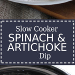 Slow cooker spinach and artichoke dip.